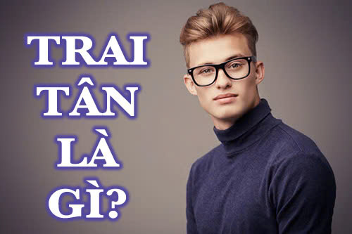 trai tân là gì